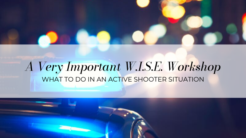 Responding to an Active Shooter: A Very Important WISE Workshop