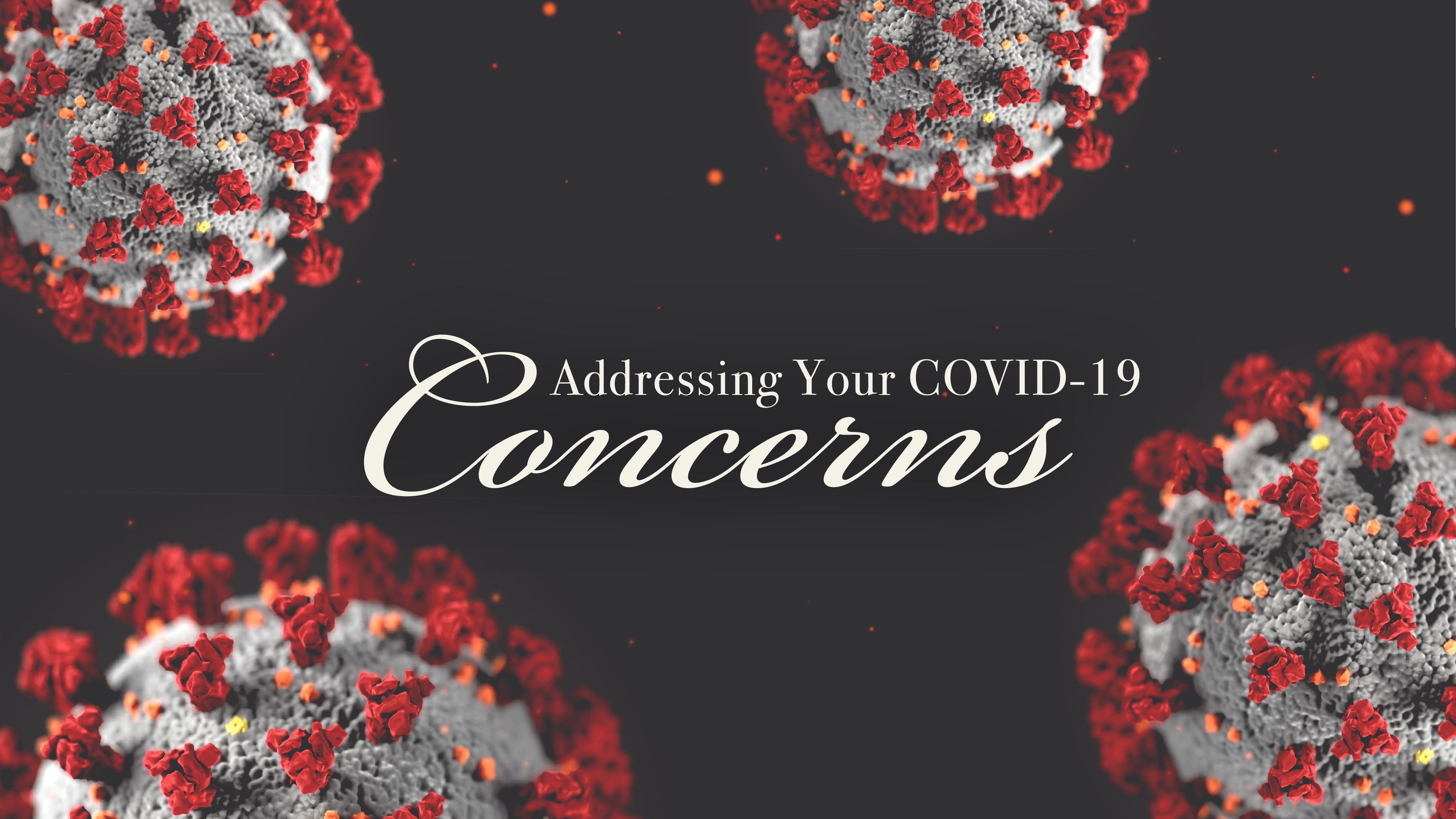Addressing Your Covid-19 Concerns